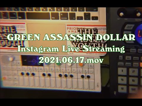 GREEN ASSASSIN DOLLAR Instagram Live Streaming 2021.6.17