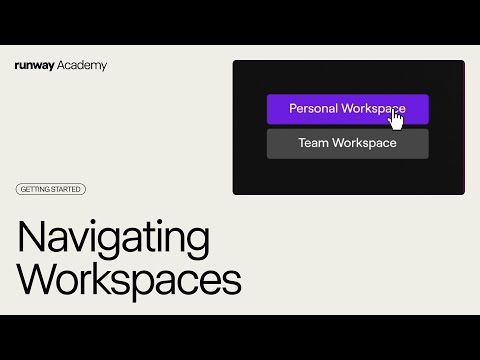 Navigating Workspaces | Runway Academy