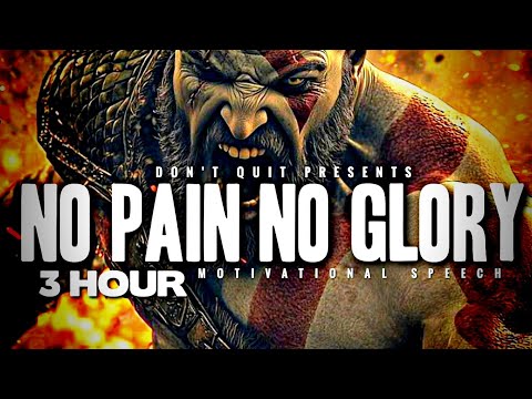 NO PAIN NO GLORY - 3 HOUR Motivational Speech Video | Gym Workout Motivation