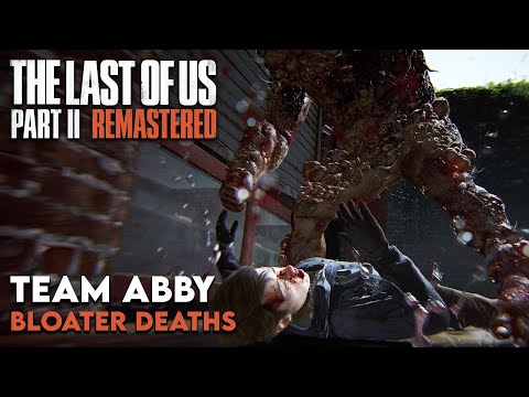 All NO RETURN Bloater Death Scenes for TEAM ABBY - The Last of Us 2 Remastered