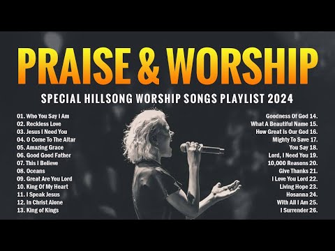 Top Praise And Worship Songs - Special Hillsong Worship Songs Playlist 2024 - Lyrics