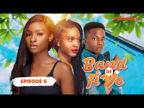 Band of Five | New Nigerian Drama Series | Episode 6