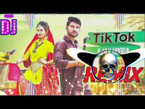 Tik Tok Ajay Hooda Remix Song DJ Sonu Kaithal New Haryanvi Remix Song 2023