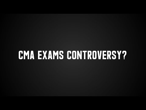 CMA EXAMS CONTROVERSY?