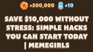 Save $10,000 Without Stress: Simple Hacks You Can Start Today | MemeGirls | Memefi Video Code