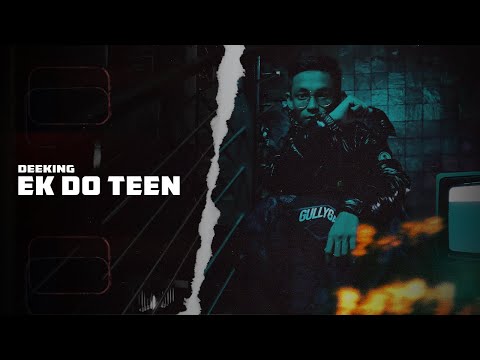 Deeking - Ek Do Teen | Official Music Video