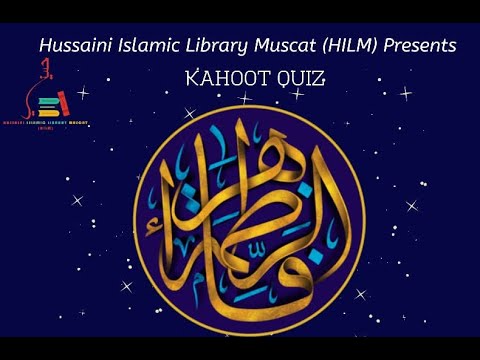 Kahoot Quiz | Wiladate Janabe Zahra (s.a) | Hussaini Islamic Library Muscat(HILM)