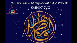 Kahoot Quiz | Wiladate Janabe Zahra (s.a) | Hussaini Islamic Library Muscat(HILM)