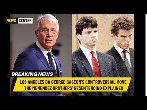 Los Angeles DA George Gascon's Controversial Move: The Menendez Brothers’ Resentencing Explained