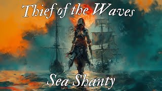 Thief of the Waves - Sea Shanty (Pirate song) #ocean #shanty #seashanty