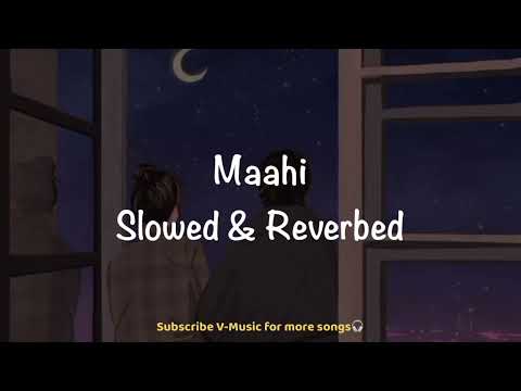 Maahi (Slowed & Reverbed) | Raaz 2 | Emraan Hashmi, Kangna | Toshi & Sharib | V-Music