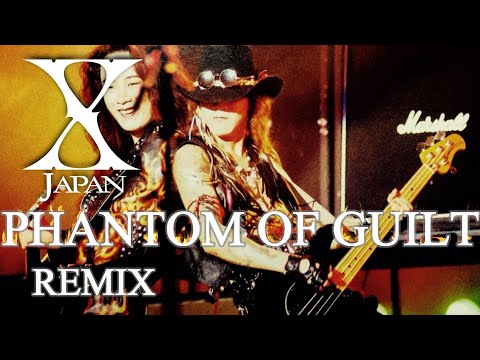 X Japan - Phantom Of Guilt【Remix】歌詞付き