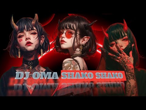 DJ OMA SHAKO SHAKO FULL BASS(viral tiktok)