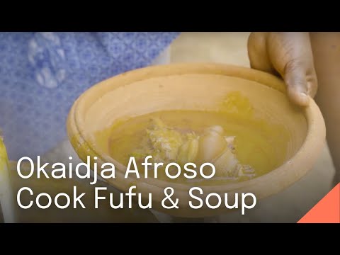 Cook Fufu & Soup with Okaidja Afroso