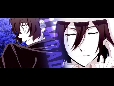 fyozai - bad [bungou stray dogs amv] *thanks for +1K subs!*