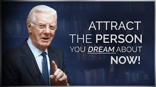 Attract a Specific Person Into Your Life - Bob Proctor