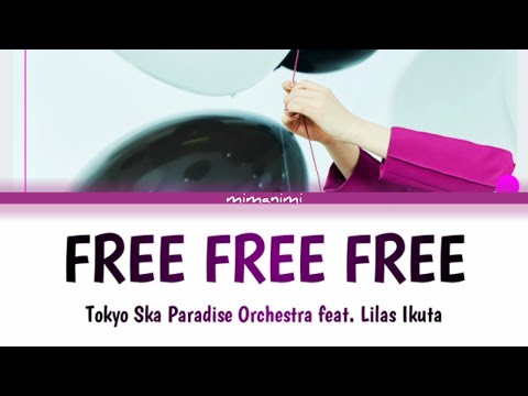 Tokyo Ska Paradise Orchestra feat. Lilas Ikuta (幾田りら) - Free Free Free Lyrics Video [Kan/Rom/Eng]