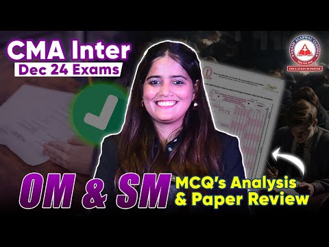 CMA Inter Dec 2024 Exams- OM & SM Paper Review & MCQ's Analysis !