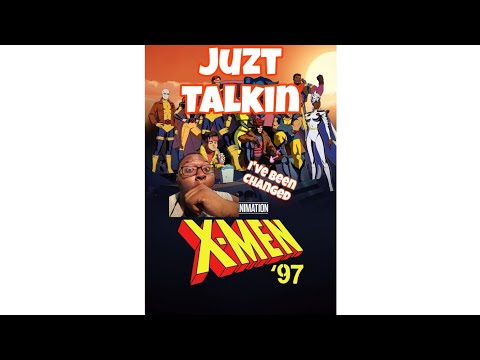 Juzt Talkin: X-Men 97