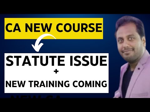 |CA New Course Approval + Statute Issue +New Training Coming| Latest Big Updates On New CA Course|