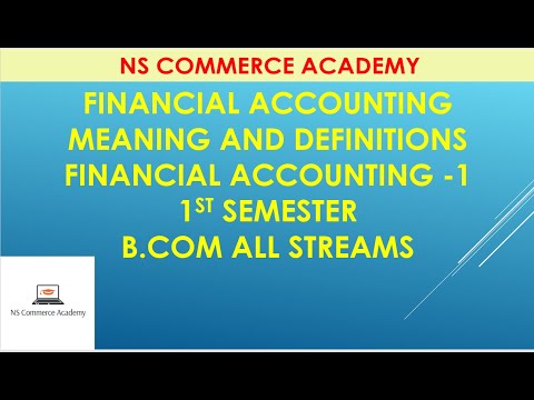 FINANCIAL ACCOUNTING MEANING AND DEFINITIONS - FA-1 -1ST SEMESTER - B.COM ALL STREAMS - OU