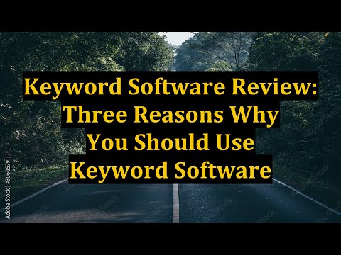 Keyword Software Review: Three Reasons Why You Should Use Keyword Software