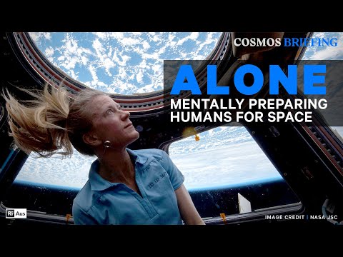 Alone: Mentally preparing humans for space | CosmosBriefing #space