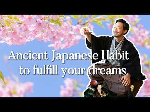 The Secret Habit of Ancient Japanese to Make Your Dreams Come True!