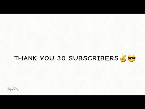 OMG THANK YOU 30 SUBSCRIBERS!!!!!!