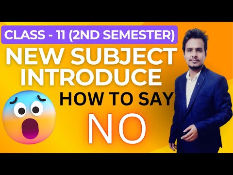 Class 11 II 2ND SEMESTER#wbhs  II NEW SUBJECT INDRODUCE II HOW TO SAY NO II #wbchse #wbboard #wbhs