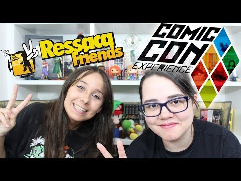 EVENTOS! COMIC CON EXPERIENCE E RESSACA FRIENDS