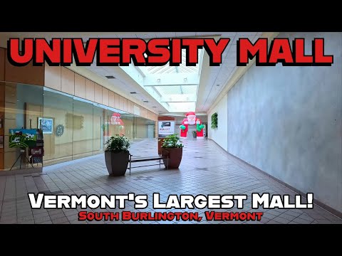 University Mall: It's Vermont's Largest & Busiest Mall, But How's It Doing? S. Burlington, VT.