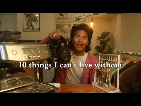 10 things I can't live without