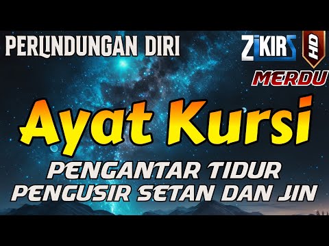 ayat kursi pengusir setan dan jin | ayat kursi pengantar tidur penenang hati & pikiran merdu