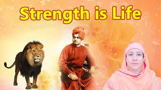 Strength is Life - Swami Vivekananda | Pravrajika Divyanandaprana