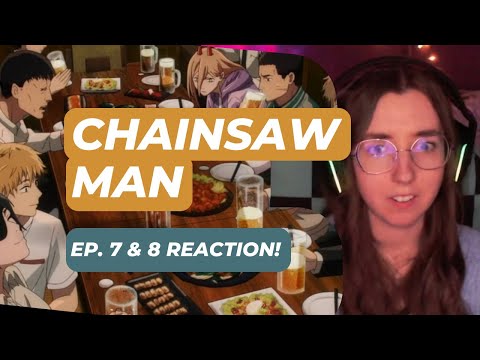 Well... That was... something... - EPISODE 7 & 8 CHAINSAW MAN REACTION