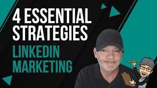 LinkedIn Marketing 4 Essential Strategies To Get More Clients