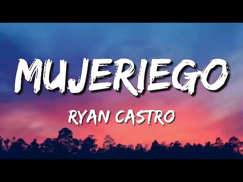 Ryan Castro - Mujeriego (Letra\Lyrics)