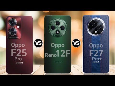 Oppo F25 pro vs Oppo Reno 12F vs Oppo F27 pro plus