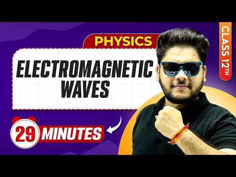 Electromagnetic Waves in 29 Minutes | Class 12th Physics | Mind Map Series