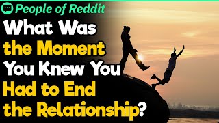 The Moment You Knew You Have to Get Out of That Relationship | People Stories #432