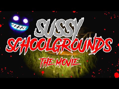 Sussy Schoolgrounds: The Movie