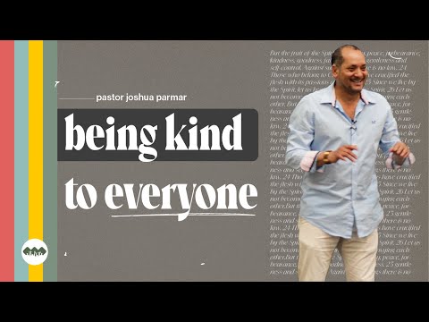 Being Kind to Everyone |  The Fruit of the Spirit | E4