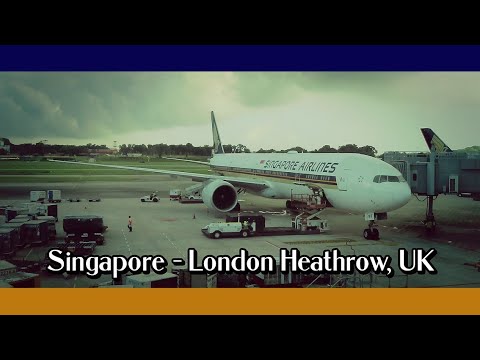 Singapore Airlines 777-300ER Flight | Singapore - London Heathrow, UK