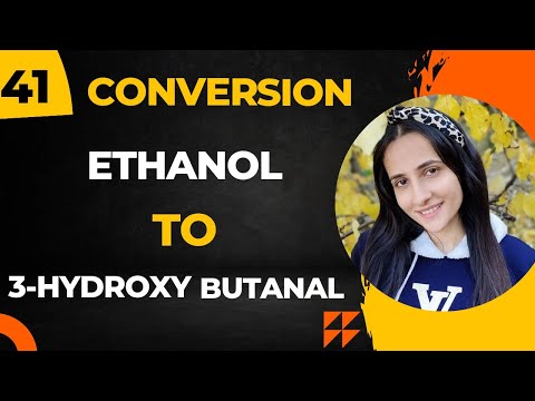 41) Convert Ethanol to 3-hydroxybutanal| Important Organic conversions Class12 chemistry