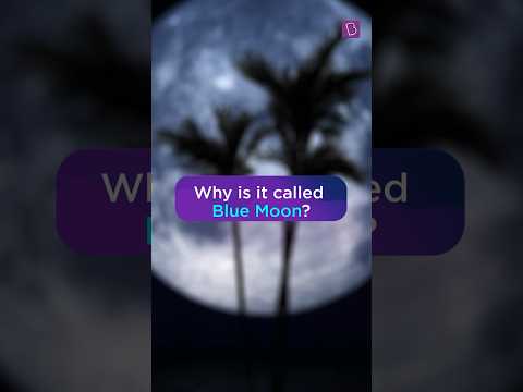 Once in a Blue Moon | BYJU'S Now We Know #shorts #bluemoon