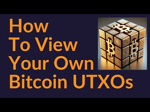 How To View Your Own Bitcoin UTXOs