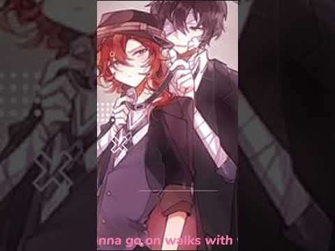 I wanna be your bf #bsdedit #chuuya #dazai #bsd #bungostraydogs #nakahara #osamu