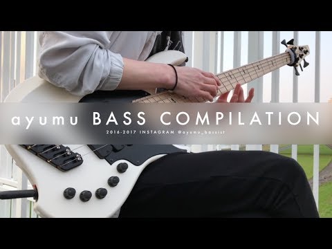 【ayumu】INSTAGRAM BASS COMPILATION 2016-2017