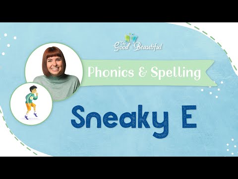 Sneaky E | Phonics & Spelling | The Good and the Beautiful